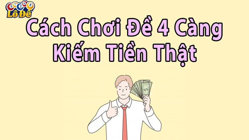 Khái niệm và cách chơi đề 4 càng
