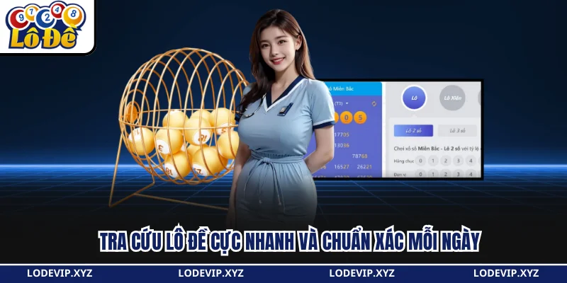 Tra cứu lô đề cực nhanh và chuẩn xác mỗi ngày